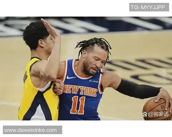 尼克斯黑马之谜揭秘布伦森与OG组合为何成为联盟净效率第一