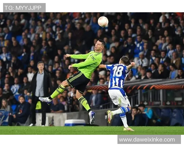 皇家社会对曼联精彩集锦回顾赛场瞬间与精彩进球不容错过